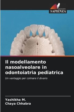 Il modellamento nasoalveolare in odontoiatria pediatrica - M., Yashikha;Chhabra, Chaya