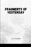 Fragments of Yesterday