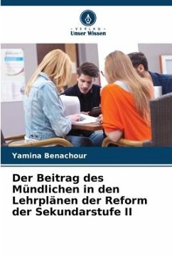 Der Beitrag des Mündlichen in den Lehrplänen der Reform der Sekundarstufe II - Benachour, Yamina