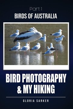Bird Photography & My Hiking - Sarker, Gloria