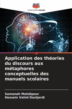 Application des théories du discours aux métaphores conceptuelles des manuels scolaires - Mehdipour, Samaneh;Vahid Dastjerdi, Hossein