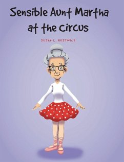 Sensible Aunt Martha at the Circus - Hustwick, Susan L.