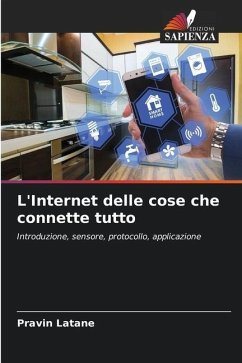 L'Internet delle cose che connette tutto - Latane, Pravin