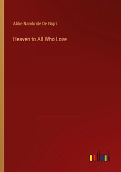 Heaven to All Who Love - Abbe Nambride de Nigri