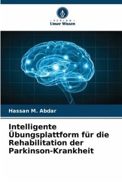 Intelligente Übungsplattform für die Rehabilitation der Parkinson-Krankheit - M. Abdar, Hassan