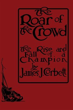 The Roar of the Crowd - Corbett, James J.