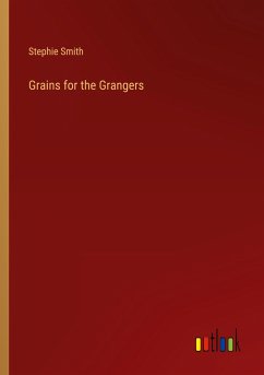 Grains for the Grangers - Smith, Stephie