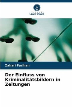 Der Einfluss von Kriminalitätsbildern in Zeitungen - Farihan, Zahari