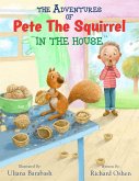 THE ADVENTURES OF PETE THE SQUIRREL "IN THE HOUSE"