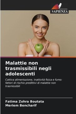 Malattie non trasmissibili negli adolescenti - Boutata, Fatima Zohra;Bencharif, Meriem