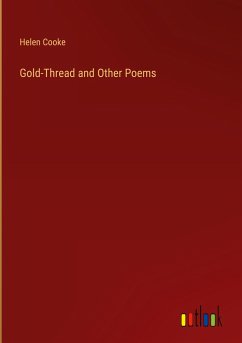 Gold-Thread and Other Poems - Cooke, Helen