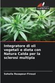 Integratore di oli vegetali e dieta con Natura Calda per la sclerosi multipla