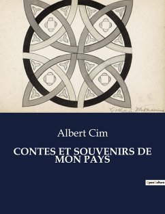 CONTES ET SOUVENIRS DE MON PAYS - Cim, Albert