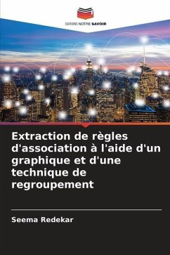 Extraction de règles d'association à l'aide d'un graphique et d'une technique de regroupement - Redekar, Seema