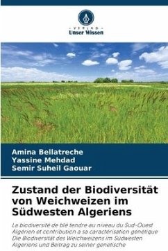 Zustand der Biodiversität von Weichweizen im Südwesten Algeriens - Bellatreche, Amina;Mehdad, Yassine;Gaouar, Semir Suheil