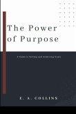 The Power of Purpose: A Guide to Setting and Achieving Goals
