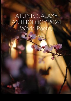 ATUNIS GALAXY ANTHOLOGY 2024 World Poetry - Rouweler, Hannie; Shele, Agron; And International Poets