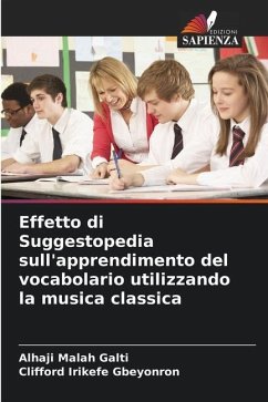 Effetto di Suggestopedia sull'apprendimento del vocabolario utilizzando la musica classica - Malah Galti, Alhaji;Irikefe Gbeyonron, Clifford