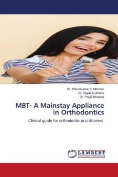 MBT- A Mainstay Appliance in Orthodontics - Maroore, Dr. Pravinkumar S.;Dushane, Dr. Sayali;Bhutada, Dr. Payal