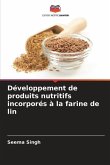 Développement de produits nutritifs incorporés à la farine de lin