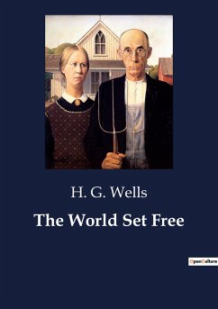 The World Set Free - Wells, H. G.