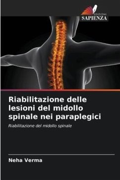 Riabilitazione delle lesioni del midollo spinale nei paraplegici - Verma, Neha