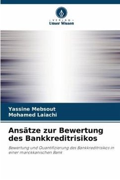 Ansätze zur Bewertung des Bankkreditrisikos - Mebsout, Yassine;Laiachi, Mohamed