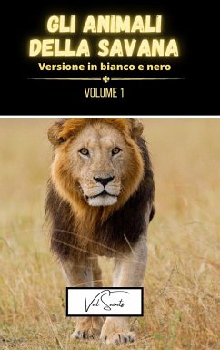 Gli animali della savana volume 1 - versione in bianco e nero - Saints, Val