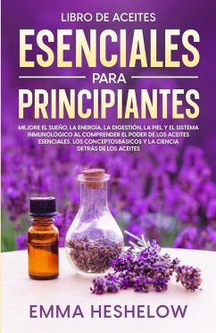 Libro De Aceites Esenciales Para Principiantes - Heshelow, Emma