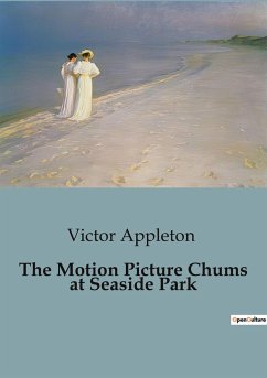 The Motion Picture Chums at Seaside Park - Appleton, Victor