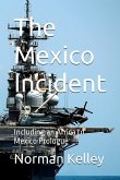 The Mexico Incident; Including an Africa to Mexico Prologue