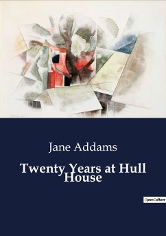 Twenty Years at Hull House - Addams, Jane