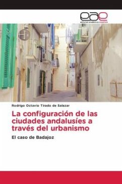 La configuración de las ciudades andalusíes a través del urbanismo - Tirado de Salazar, Rodrigo Octavio