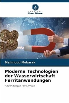 Moderne Technologien der Wasserwirtschaft Ferritanwendungen - Mubarak, Mahmoud