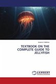 TEXTBOOK ON THE COMPLETE GUIDE TO JELLYFISH