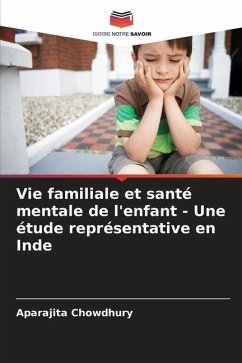 Vie familiale et santé mentale de l'enfant - Une étude représentative en Inde - Chowdhury, Aparajita