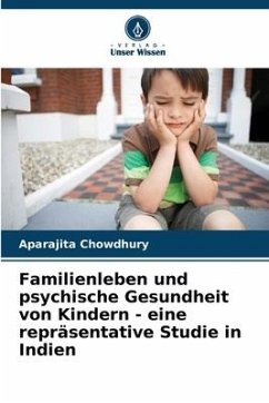 Familienleben und psychische Gesundheit von Kindern - eine repräsentative Studie in Indien - Chowdhury, Aparajita