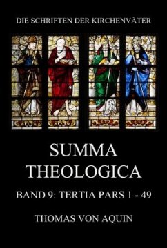 Summa Theologica, Band 9: Tertia Pars, Quaestiones 1 - 49 - Thomas von Aquin