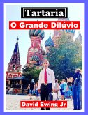 Tartaria - O Grande Dilúvio (eBook, ePUB)