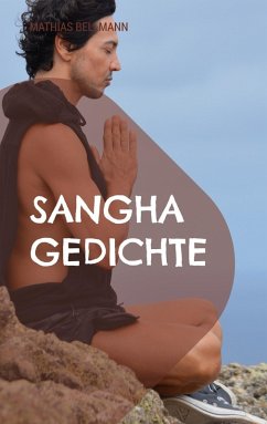 Sangha Gedichte (eBook, ePUB) - Bellmann, Mathias