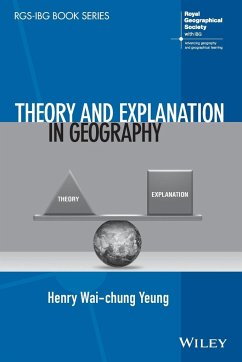 Theory and Explanation in Geography - Yeung, Henry Wai-Chung