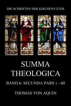 Summa Theologica, Band 6: Secunda Pars, Quaestiones 1 - 60 - Thomas von Aquin