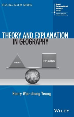 Theory and Explanation in Geography - Yeung, Henry Wai-Chung