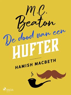 De dood van een hufter - Hamish Macbeth (eBook, ePUB) - Beaton, M. C.