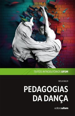 Pedagogias da Dança (eBook, PDF) - Baldi, Neila