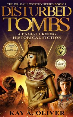 Disturbed Tombs (Dr. Kaili Worthy Series, #1) (eBook, ePUB) - Oliver, Kay A.