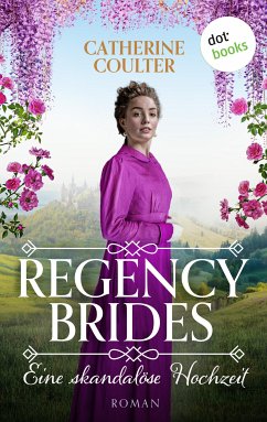 Regency Brides - Eine skandalöse Hochzeit (eBook, ePUB) - Coulter, Catherine