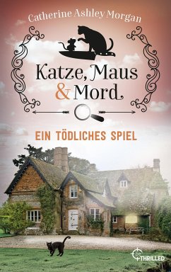 Ein tödliches Spiel / Katze, Maus und Mord Bd.6 (eBook, ePUB) - Morgan, Catherine Ashley