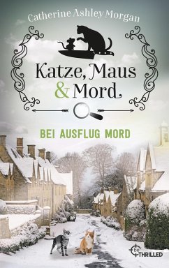 Bei Ausflug Mord / Katze, Maus und Mord Bd.7 (eBook, ePUB) - Morgan, Catherine Ashley