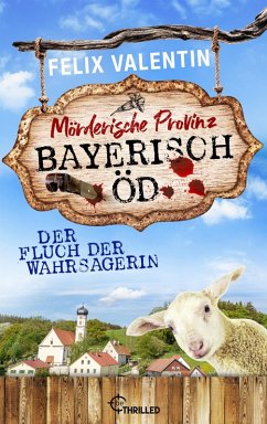 Bayerisch Öd - Der Fluch der Wahrsagerin (eBook, ePUB) - Valentin, Felix